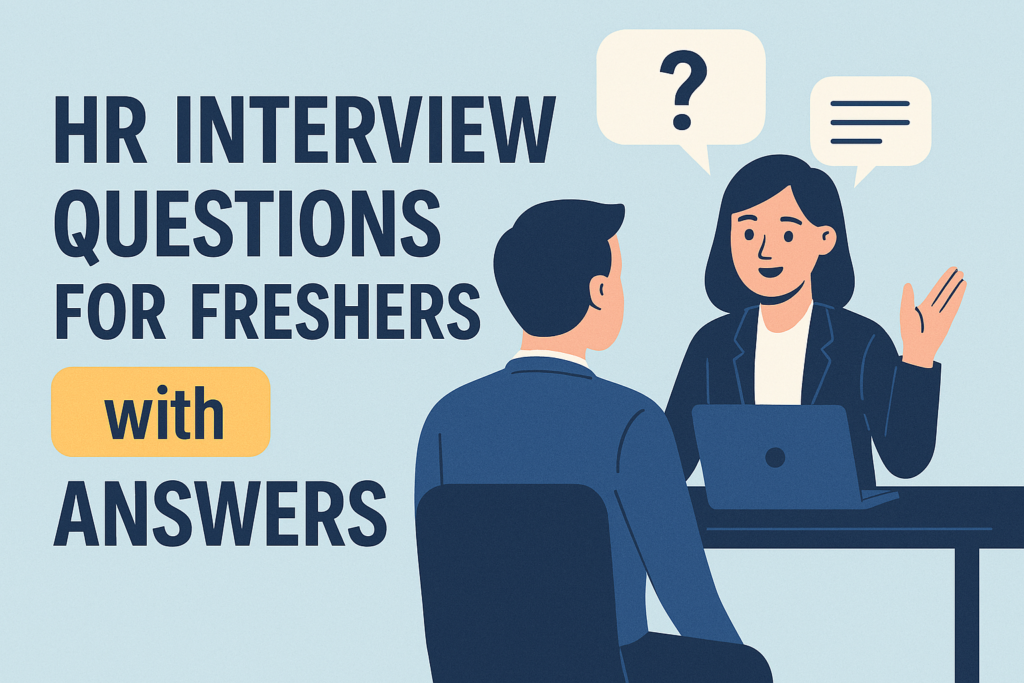 HR Interview Questions for Freshers with Answers