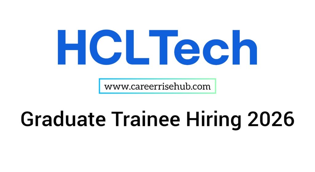 HCLTech Graduate Trainee Hiring 2026 HCLTech Graduate Trainee Hiring 2026