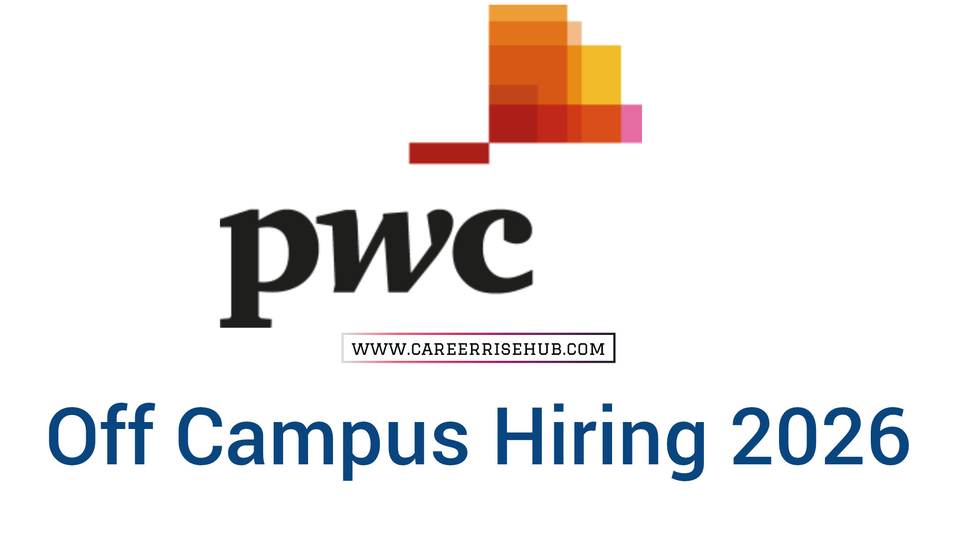PwC Off Campus Hiring 2026 | Salary 3.6 LPA | Free Apply Now