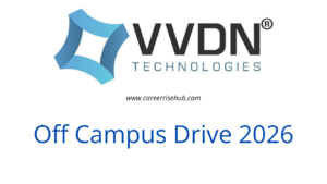 VVDN Technologies Off Campus Drive 2026