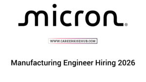 Micron Engineer Manufacturing Recruitment 2026