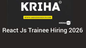 Kriha React js Trainee Hiring 2026