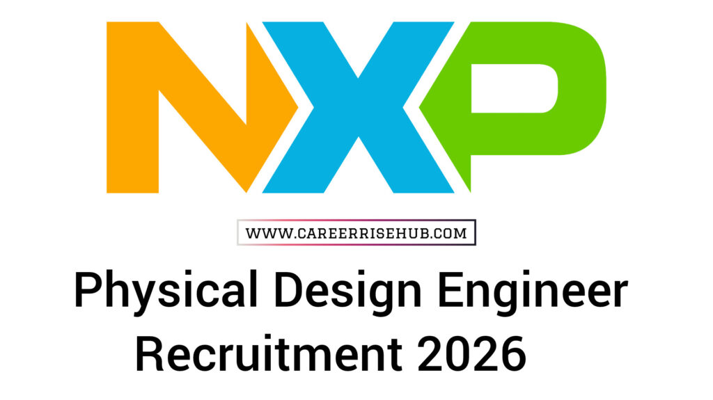 NXP Physical Design Engineer Recruitment 2026