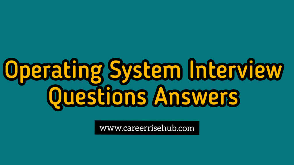 Operating System Technical Interview Questions Operating System Technical Interview Questions