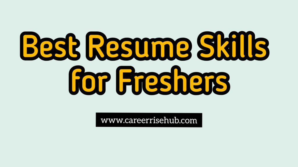 Best Resume Skills for Freshers