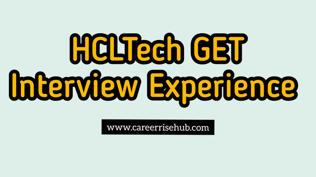 HCLTech Graduate Engineer Trainee Interview Experience HCLTech GET Interview Experience